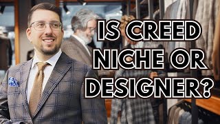 IS CREED NICHE OR DESIGNER?
