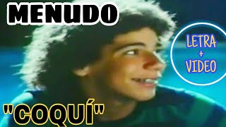 COQUÍ - MENUDO (LETRA   VIDEO)