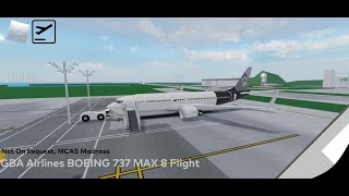 MCAS Mayhem [RBLX] GBA Airlines BOEING 737 MAX 8 Flight - RoAviation Reviews Season 2 Episode 51 ✈