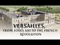 Versailles, from Louis XIII to the French Revolution