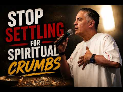 Stop Settling for Spiritual Crumbs