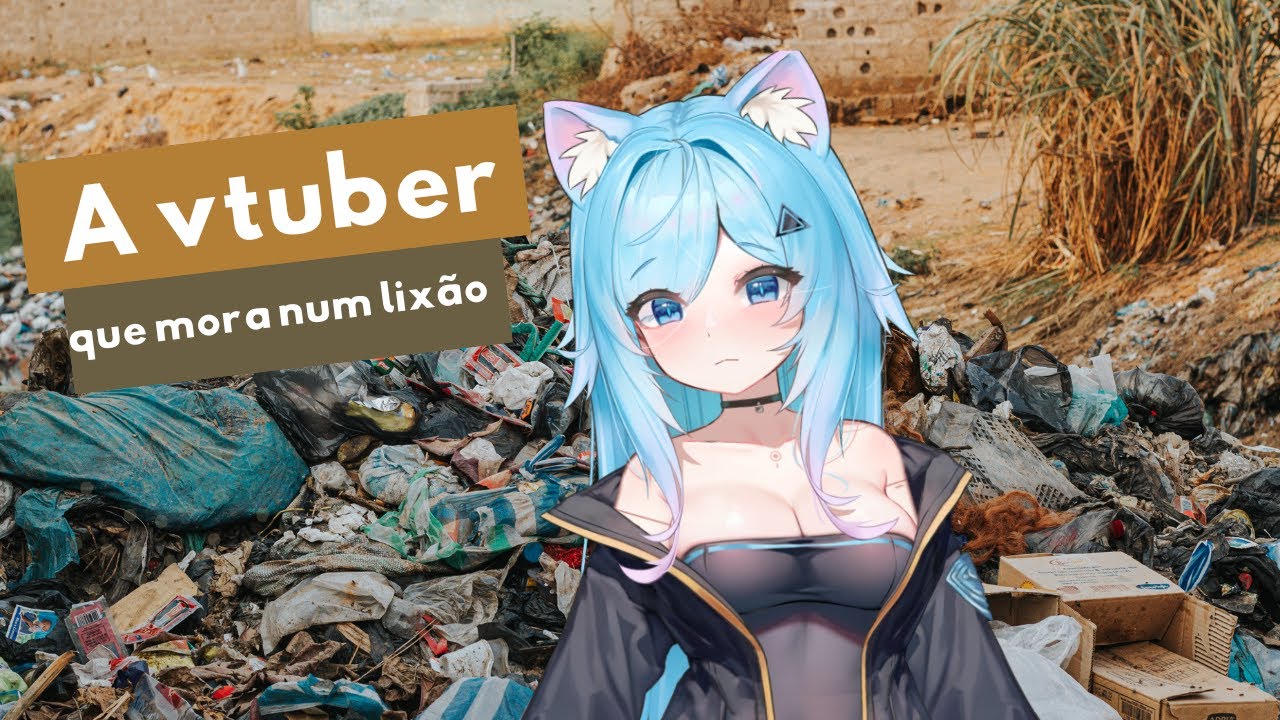 VTUBER MORA NUM LIXÃO? A HISTÓRIA MAIS BIZARRA QUE JÁ VI