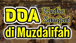 Download Lagu Doa Ketika Sampai di Muzdalifah ~ Do'a Khusus Haji ~ Arab Latin dan Artinya MP3