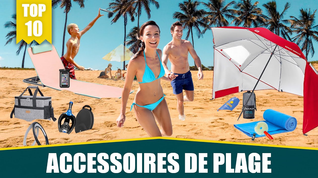 LES 10 MEILLEURS ACCESSOIRES DE PLAGE - INDISPENSABLES DE L'ÉTÉ 