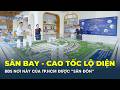 SÂN BAY, CAO TỐC lộ diện, bất động sản khu vực này của TP.HCM được “SĂN ĐÓN” | CafeLand