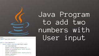 Java Program to add two numbers with User input | Java Programming Tutorial