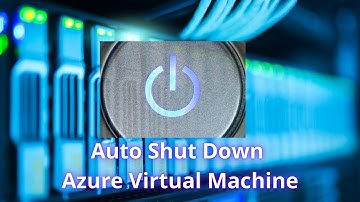 Azure VM Auto Shutdown