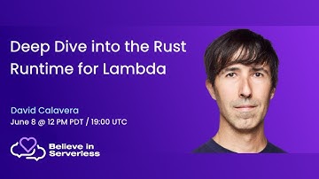 Deep Dive into the Rust Runtime for Lambda with David Calavera