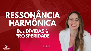 Ressonância Harmônica - Hélio Couto - Das DÍVIDAS à PROSPERIDADE