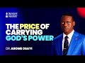 THE PRICE OF CARRYING GOD S POWER DR AROME OSAYI