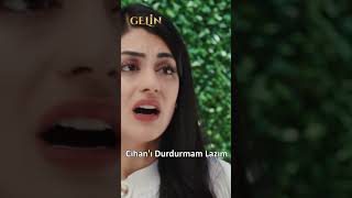 Cihan&#39;ı Durdurmam Lazım | Gelin Dizisi @GelinDizisi​