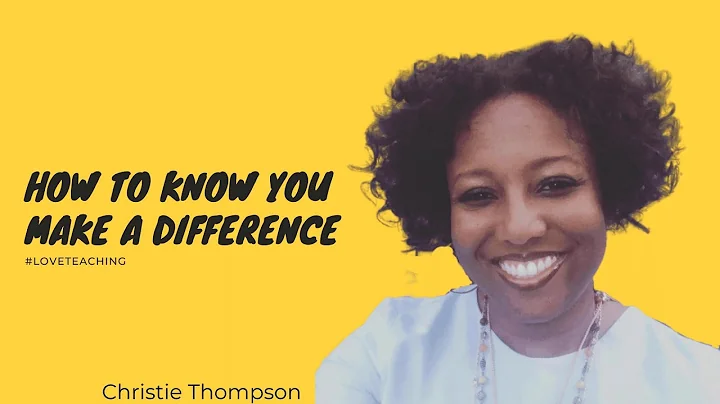 How to Know You Make a Difference #LoveTeaching
