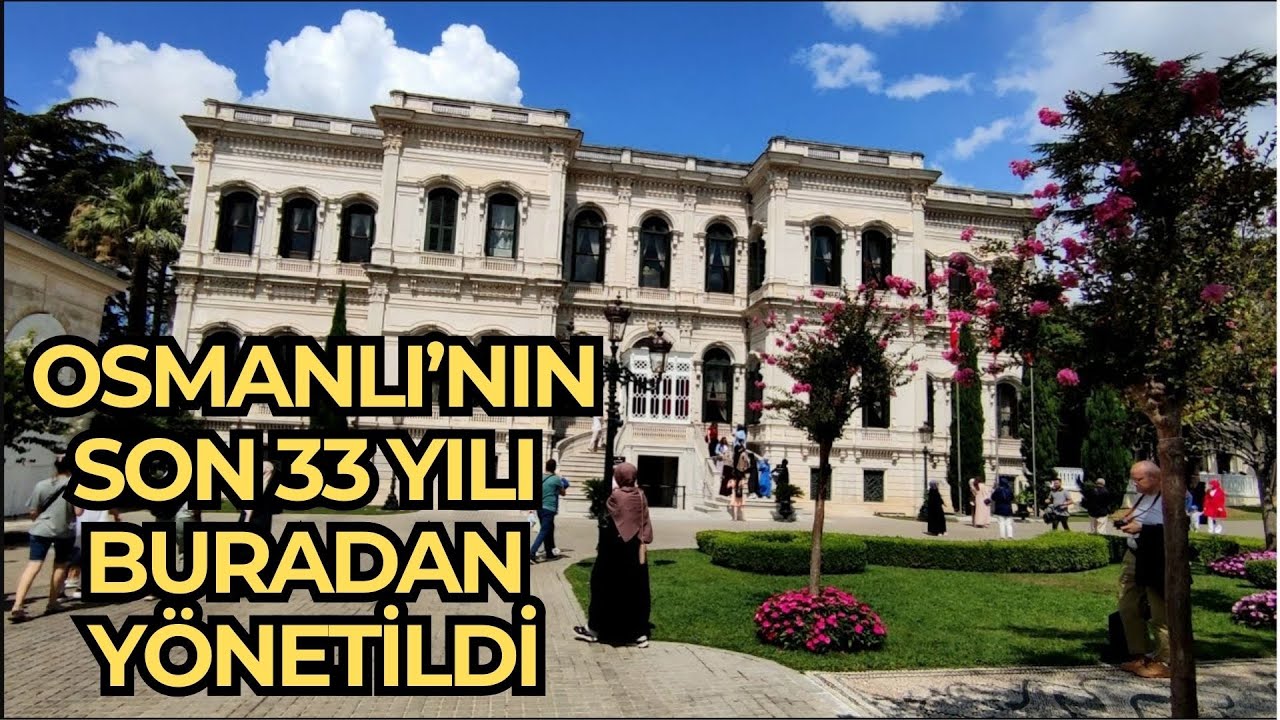 OSMANLI 33 YIL BURADAN YÖNETİLDİ ( Yıldız Sarayı,Yapısı Ve Tarihi)