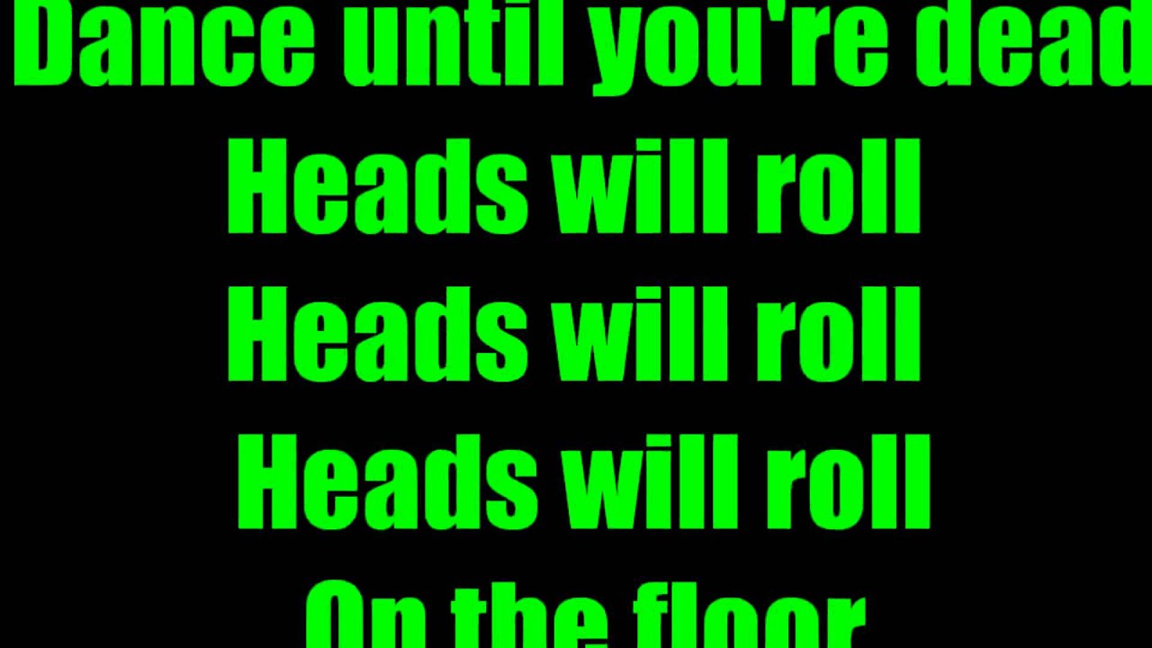 Roll lyrics. Heads will Roll yeah yeah текст. Heads will Roll yeah yeah yeahs аккорды.