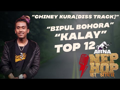 Download Chiney Kura [Diss Track] - Bipul Bohora "Kalay" | ARNA Nephop Ko Shreepech | TOP 12
