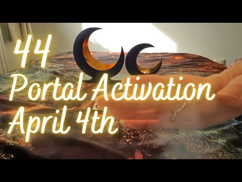 April 4th 2022. 44 portal activation.  Reiki crystal healing. 4/4 gateway
