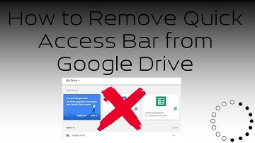 How to Remove Quick Access Bar from Google Drive