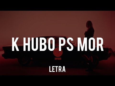 Myke Towers, Kris R & Alemán - K HUBO PS MOR (Letra/Lyrics)