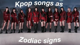 kpop songs as zodiac signs pt.1