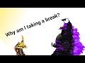 I will take a break.. here is why