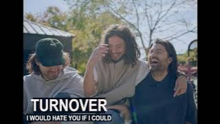 Turnover | I Would Hate You If I Could | Sub Indonesia