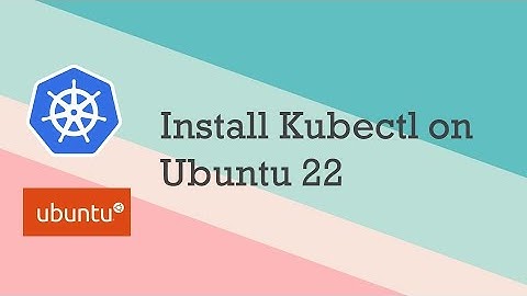 Install Kubectl on ubuntu 22 | Kubernetes | Docker | Ubuntu