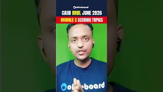 CAIIIB BRBL Module C Scoring Topics #caiibbrbl #caiib2026 #shorts