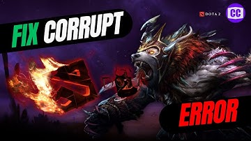 How To Fix Dota 2 Corrupt Error (Full Guide)