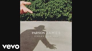 Video thumbnail of "Parson James - Sinner Like You (Audio)"
