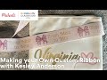 Online Class: Making your Own Custom Ribbon with Kesley Anderson | Michaels