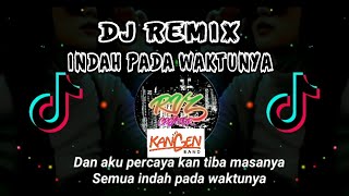 DJ INDAH PADA WAKTUNYA || KANGEN BAND (REMIX SLOW)