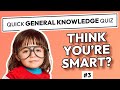 QUICK Trivia Quiz - General Knowledge 10 Questions and Answers - PART 3