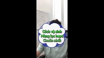 Cách vệ sinh màng lọc hepa chuẩn nhất - ĐIện máy An Gia