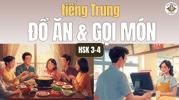 Nói Về Đồ Ăn & Gọi Món tại Nhà Hàng Bằng Tiếng Trung | Tiếng Trung Giao Tiếp | Podcast Tiếng Trung