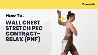 How To: Wall Chest Stretch Pec Contract-Relax [Flexopedia Entry 128]
