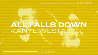 Kanye West - &quot;All Falls Down&quot; | oh when it all it all falls down | TikTok
