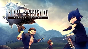 FINAL FANTASY XV POCKET EDITION - Gameplay Walkthough Part 1 (iOS / Android )
