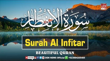 Surah Al Infitar (The Cleaving) سورة الإنفطار | SOFT VOICE | DEEN EWS