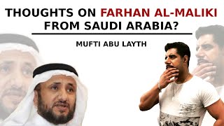 Thoughts on Farhan Al-Maliki from Saudi Arabia? | Mufti Abu Layth