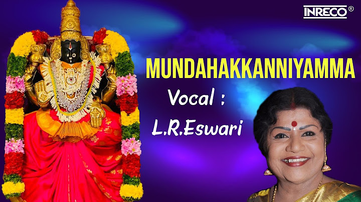 Mundahakkanniyamma - Divine Aadi Spl Song | L.R. Eswari - Amman Devotional | ஆடி மாசம் அம்மன் பாடல்