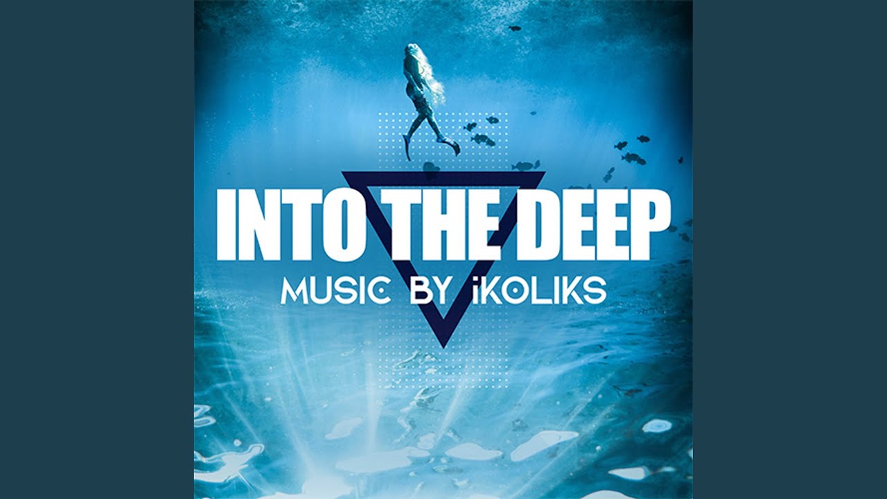 Into the Deep