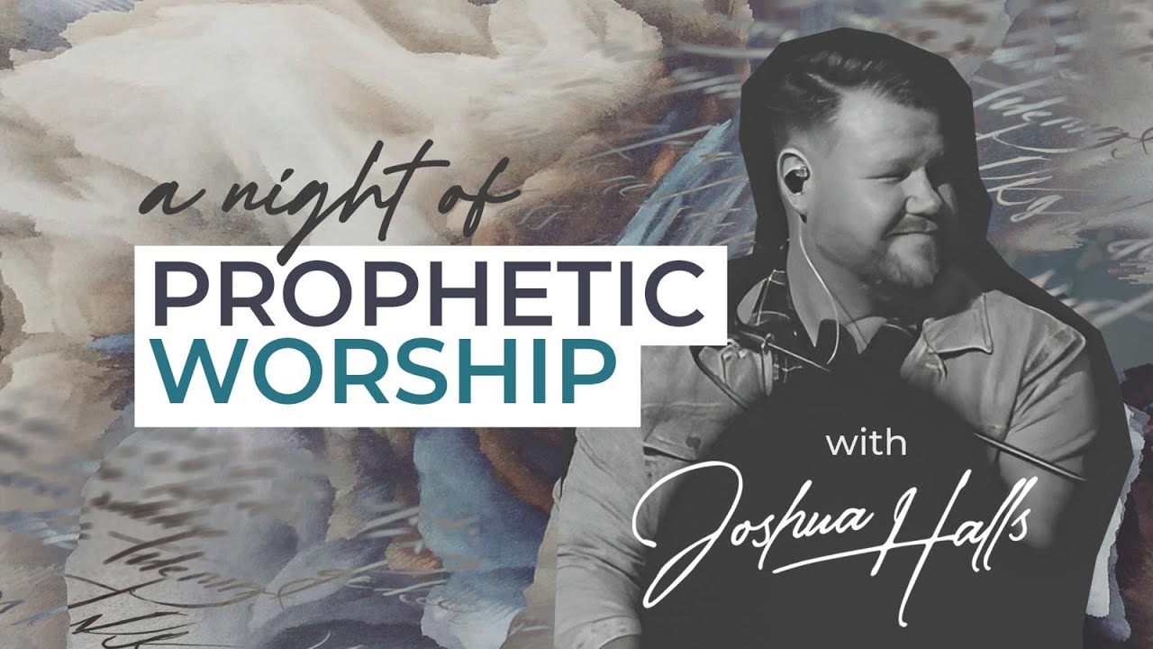 A Night of Worship with Joshua Halls