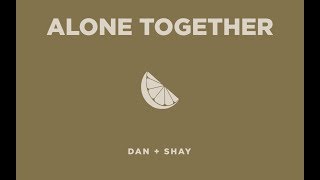 Video thumbnail of "Dan + Shay - Alone Together (Icon Video)"