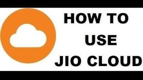 how to using jio cloud and save my files