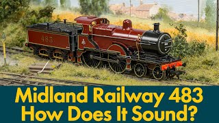 Midland Railway 483 4-4-0 - How Does It Sound? Midland Railway 483 4-4-0 - How Does It Sound?