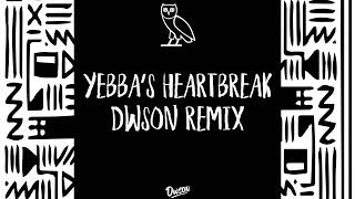 Drake - Yebba's Heartbreak (Dwson Remix)