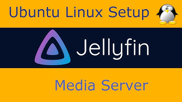 Jellyfin Setup Ubuntu Linux