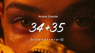 Ariana Grande - 34+35 [ 𝙎𝙡𝙤𝙬𝙚𝙙 + 𝙍𝙚𝙫𝙚𝙧𝙗 + 𝙇𝙮𝙧𝙞𝙘𝙨 ]