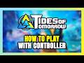 How to Play Tides of Tomorrow With Controller on PC!