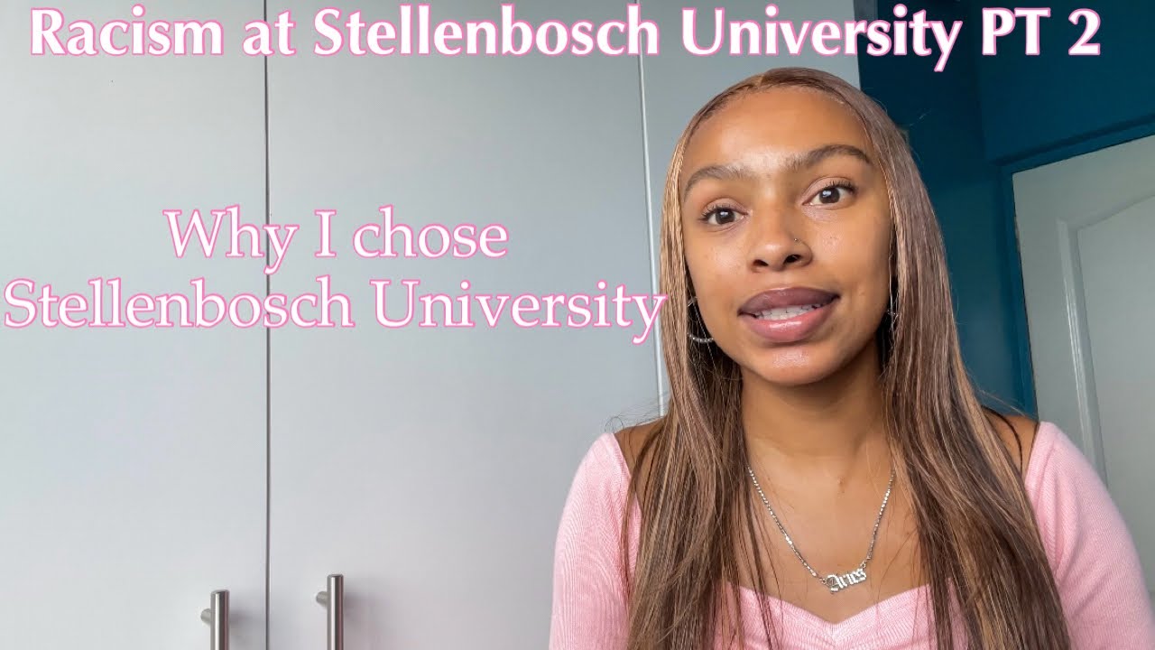 Racism at Stellenbosch University PT 2 | Why I chose Stellenbosch University